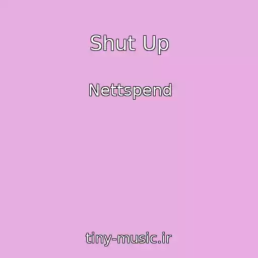 کاور آهنگ Shut Up از Nettspend