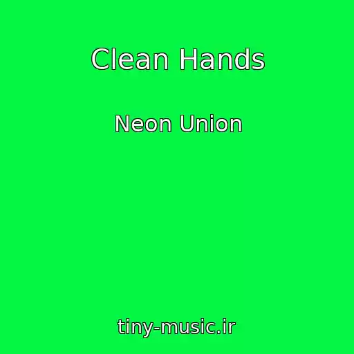 کاور آهنگ Clean Hands از Neon Union