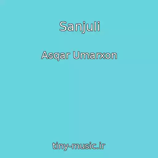 کاور آهنگ Sanjuli از Asqar Umarxon