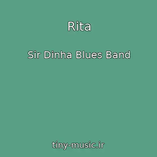 کاور آهنگ Rita از Sir Dinha Blues Band