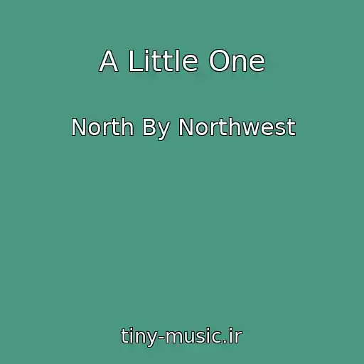 کاور آهنگ A Little One از North By Northwest