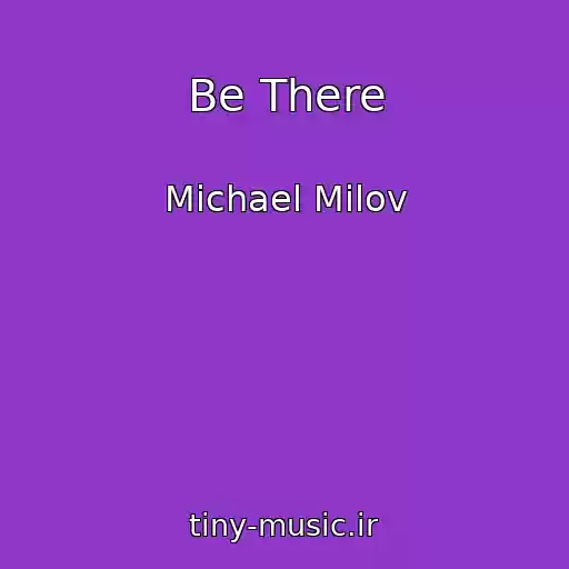 کاور آهنگ Be There از Michael Milov