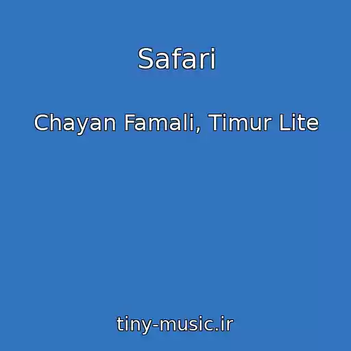 کاور آهنگ Safari از Chayan Famali, Timur Lite