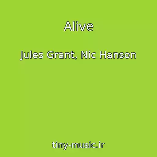 کاور آهنگ Alive از Jules Grant, Nic Hanson