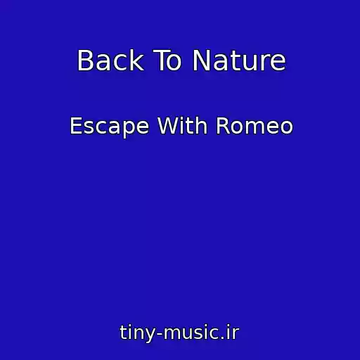 کاور آهنگ Back To Nature از Escape With Romeo