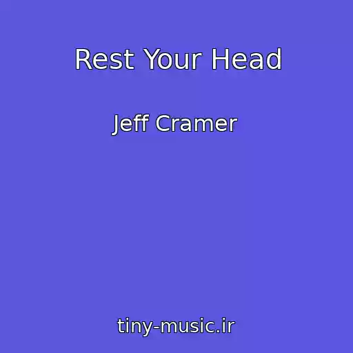 کاور آهنگ Rest Your Head از Jeff Cramer