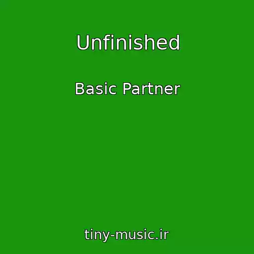 کاور آهنگ Unfinished از Basic Partner