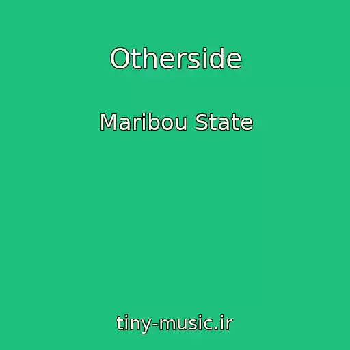 کاور آهنگ Otherside از Maribou State