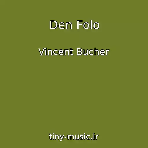کاور آهنگ Den Folo از Vincent Bucher