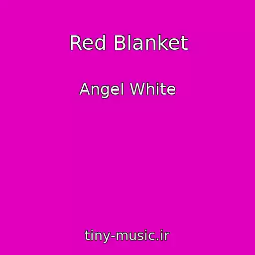 کاور آهنگ Red Blanket از Angel White