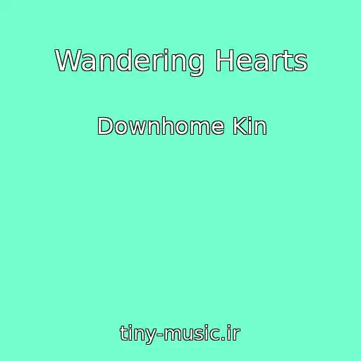 کاور آهنگ Wandering Hearts از Downhome Kin