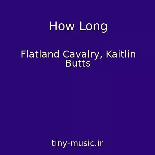 کاور آهنگ How Long از Flatland Cavalry, Kaitlin Butts