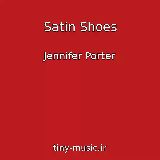 کاور آهنگ Satin Shoes از Jennifer Porter