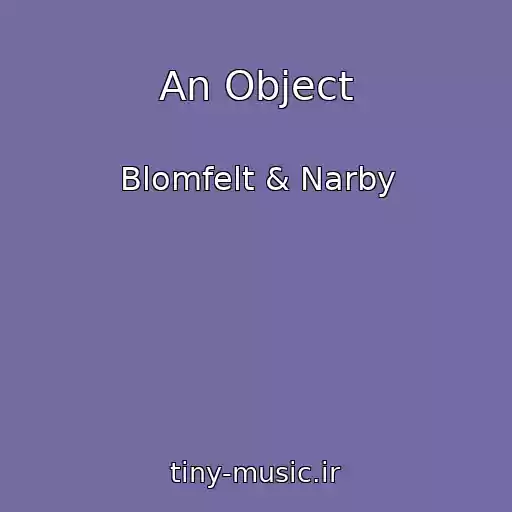 کاور آهنگ An Object از Blomfelt & Narby