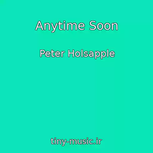 کاور آهنگ Anytime Soon از Peter Holsapple