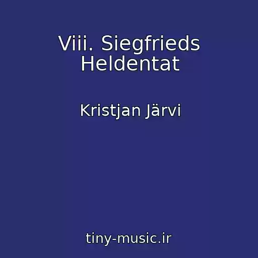 کاور آهنگ Viii. Siegfrieds Heldentat از Kristjan Järvi