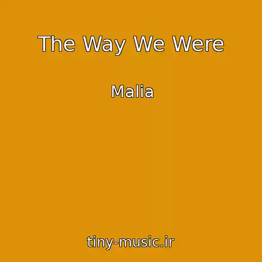 کاور آهنگ The Way We Were از Malia