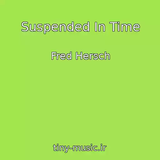 کاور آهنگ Suspended In Time از Fred Hersch