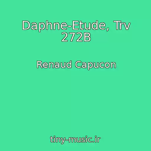 کاور آهنگ Daphne-Etude, Trv 272B از Renaud Capucon