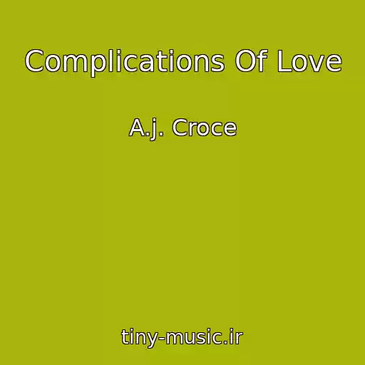 کاور آهنگ Complications Of Love از A.j. Croce