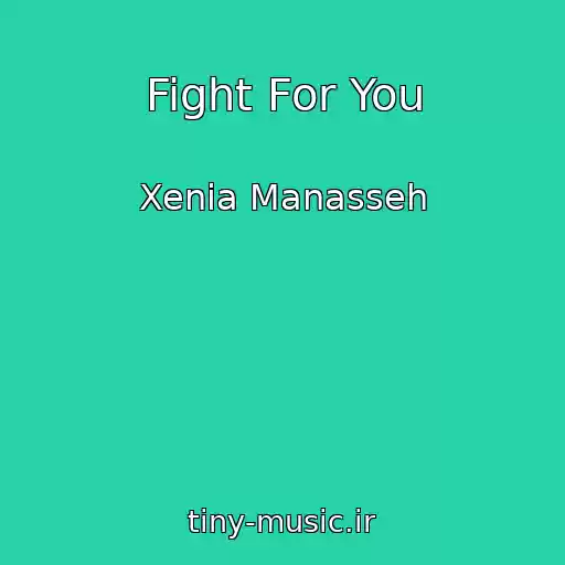 کاور آهنگ Fight For You از Xenia Manasseh