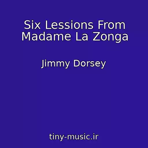 کاور آهنگ Six Lessions From Madame La Zonga از Jimmy Dorsey
