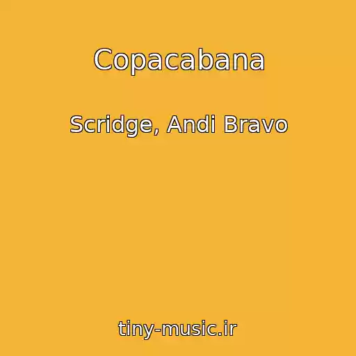 کاور آهنگ Copacabana از Scridge, Andi Bravo