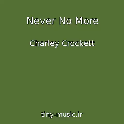 کاور آهنگ Never No More از Charley Crockett