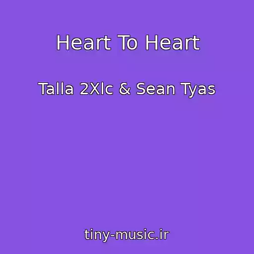 کاور آهنگ Heart To Heart از Talla 2Xlc & Sean Tyas