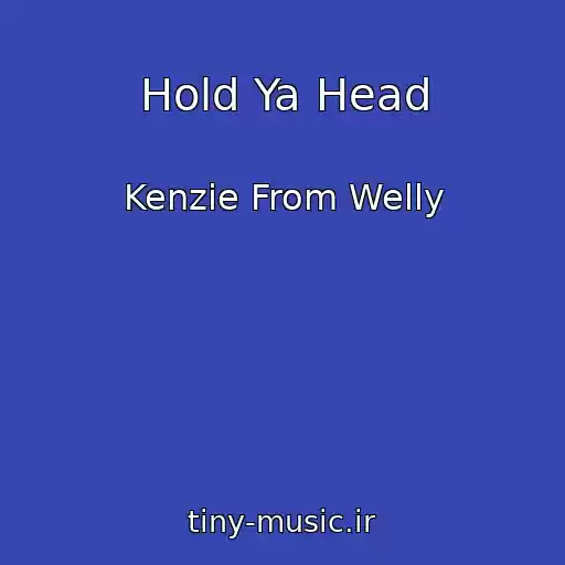 کاور آهنگ Hold Ya Head از Kenzie From Welly