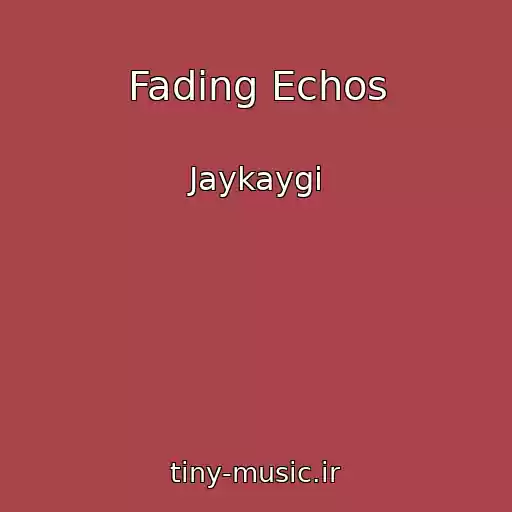 کاور آهنگ Fading Echos از Jaykaygi
