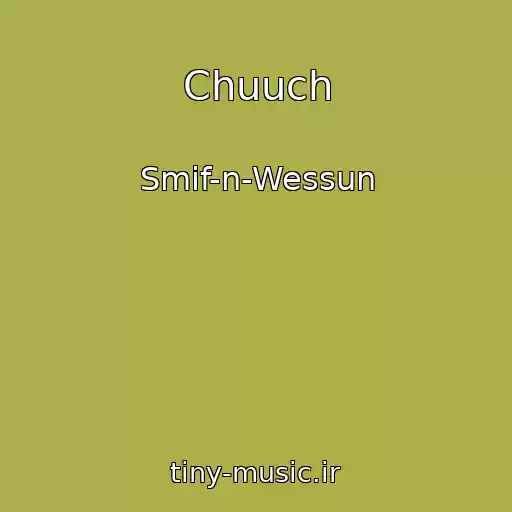 کاور آهنگ Chuuch از Smif-n-Wessun