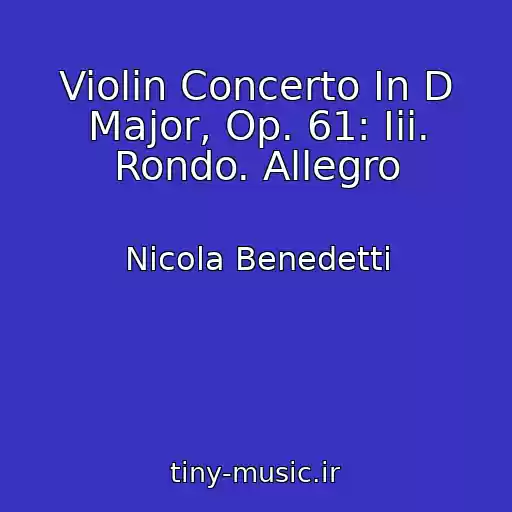 کاور آهنگ Violin Concerto In D Major, Op. 61: Iii. Rondo. Allegro از Nicola Benedetti