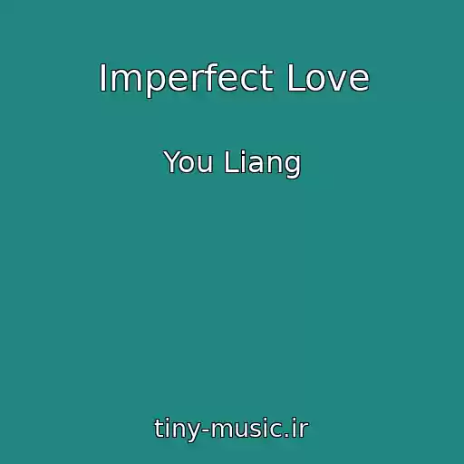 کاور آهنگ Imperfect Love از You Liang