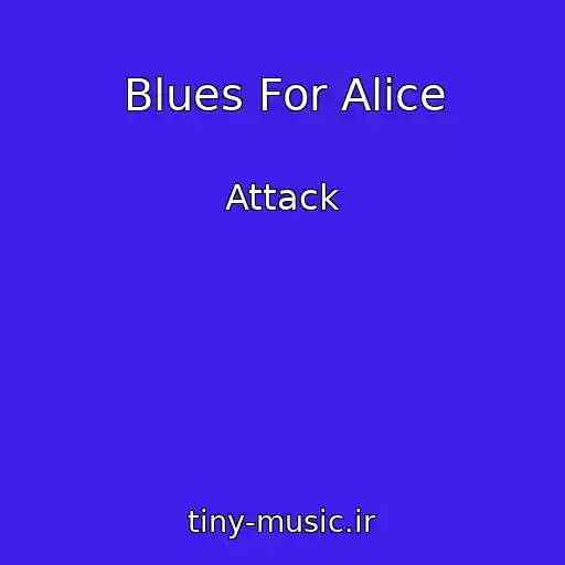 کاور آهنگ Blues For Alice از Attack