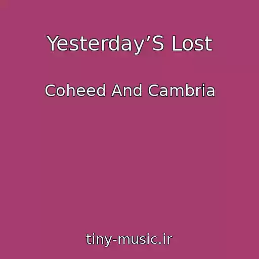کاور آهنگ Yesterday’S Lost از Coheed And Cambria