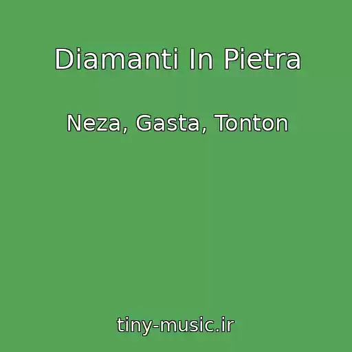 کاور آهنگ Diamanti In Pietra از Neza, Gasta, Tonton