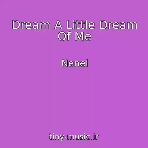کاور آهنگ Dream A Little Dream Of Me از Nenei