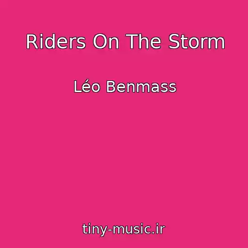 کاور آهنگ Riders On The Storm از Léo Benmass