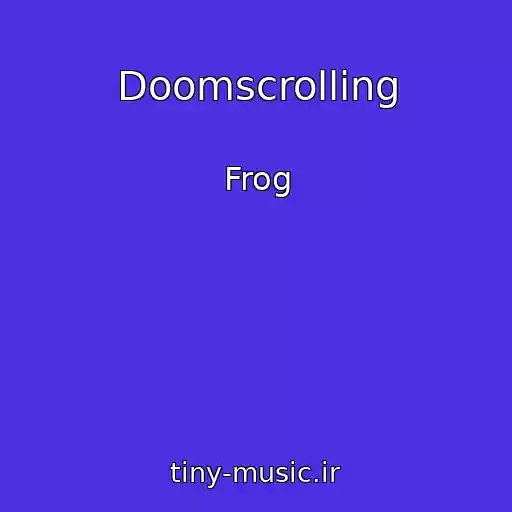 کاور آهنگ Doomscrolling از Frog