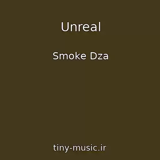 کاور آهنگ Unreal از Smoke Dza