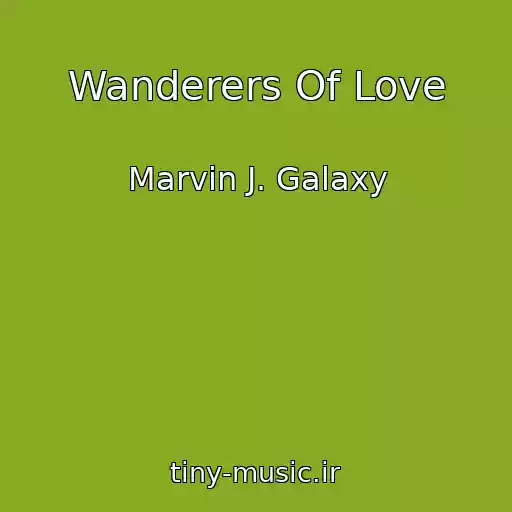 کاور آهنگ Wanderers Of Love از Marvin J. Galaxy