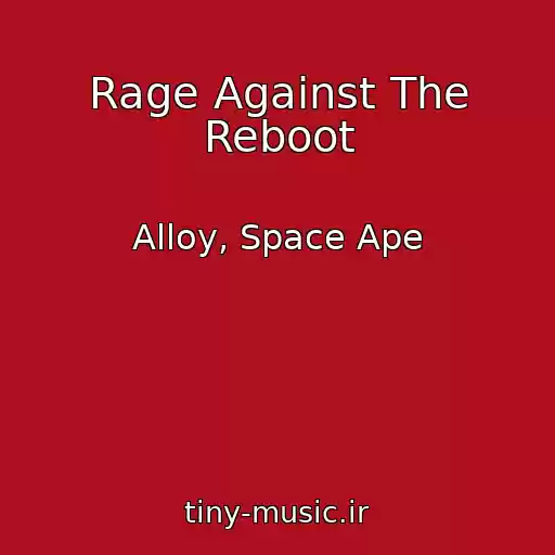 کاور آهنگ Rage Against The Reboot از Alloy, Space Ape