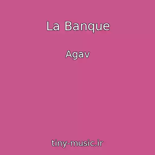 کاور آهنگ La Banque از Agav