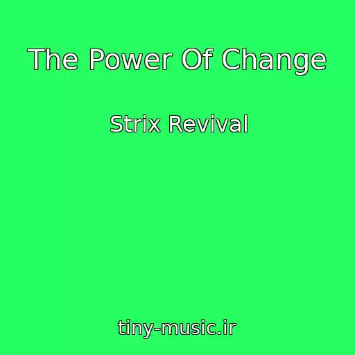 کاور آهنگ The Power Of Change از Strix Revival