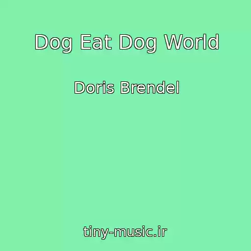 کاور آهنگ Dog Eat Dog World از Doris Brendel