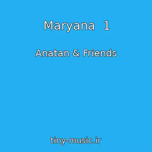 کاور آهنگ Maryana  1 از Anatan & Friends