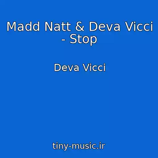 کاور آهنگ Madd Natt & Deva Vicci - Stop از Deva Vicci