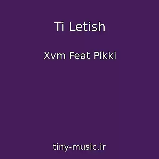 کاور آهنگ Ti Letish از Xvm Feat Pikki