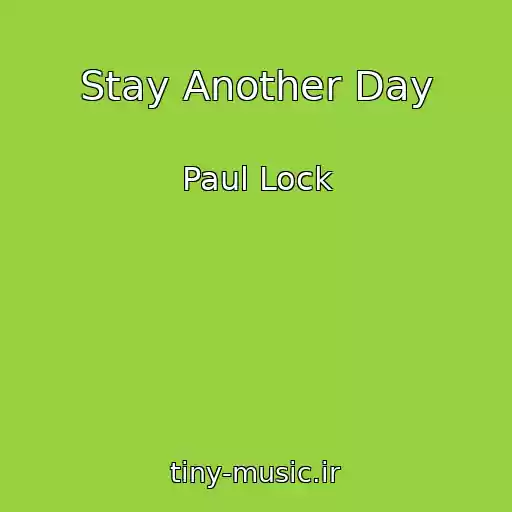 کاور آهنگ Stay Another Day از Paul Lock